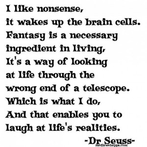 like nonsense.....thanks to you!!!! Happy Birthday Dr.Seuss
