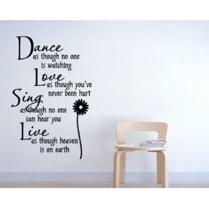 Dance, love, sing and live....