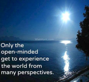What’s your favorite quote on the importance of being open-minded ...