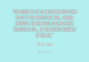 File Name : quote-Wilbur-Wright-the-desire-to-fly-is-an-idea-216518 ...
