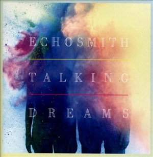 Thread: Echosmith - Talking Dreams (October 1st, 2013)