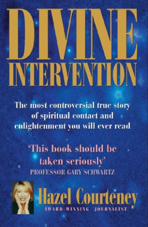 Divine Intervention: The Most Controversial True Story of Spiritual ...