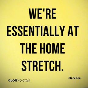 mark-lee-quote-were-essentially-at-the-home-stretch.jpg