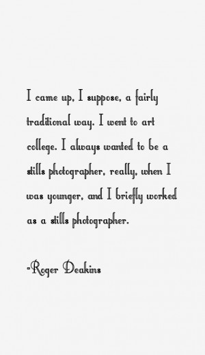 Roger Deakins Quotes & Sayings