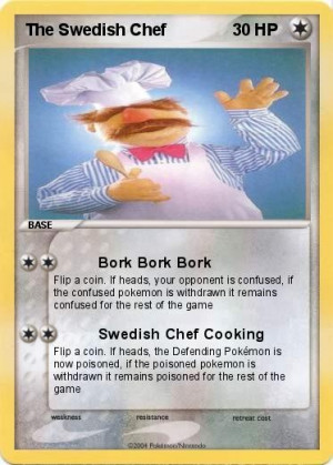 Swedish Chef used 