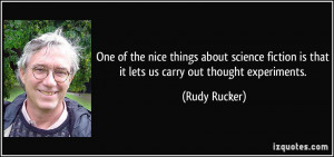 ... science fiction is that it lets us carry out thought experiments