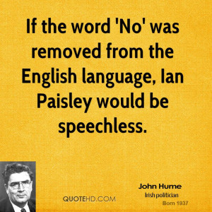 ... removed from the English language, Ian Paisley would be speechless
