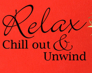 Relax Chill Out Unwind Wall Sticker Quote Art Vinyl Decal Home Decor ...