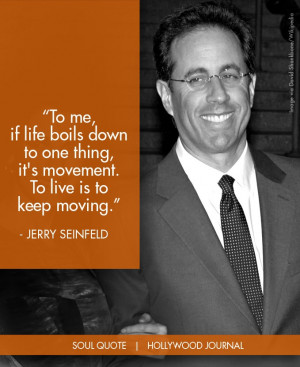 Jerry Seinfeld | Soul Quote | Soul of the Biz | HollywoodJournal.com # ...