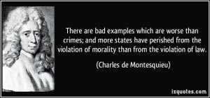 There are bad examples which are worse than crimes; and more states ...