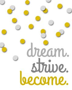 Sunday Encouragement: Dream. Strive. Become. {12.29.13} - Landee See ...