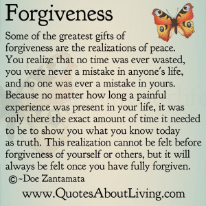 some of the greatest gifts of forgiveness are the realizations of ...