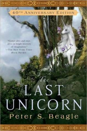 The Last Unicorn by Peter S. Beagle. Beautiful language. Absolutely ...