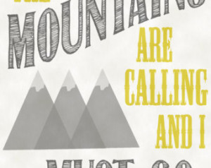 Calling and I Mus t Go - John Muir Quote. Instant download of Poster ...