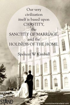 civilization itself is based upon chastity, the sanctity of marriage ...
