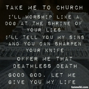 Church, Life, Hozier Lyrics, Hozier Church, Take Me To Church Quotes ...