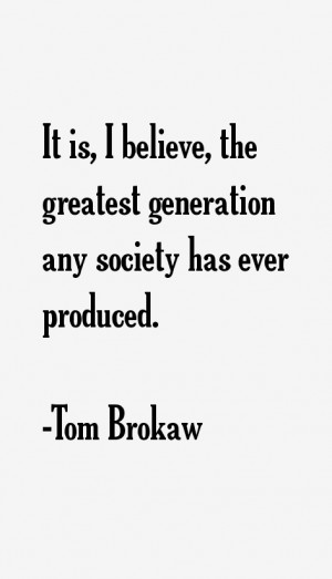Tom Brokaw Quotes & Sayings