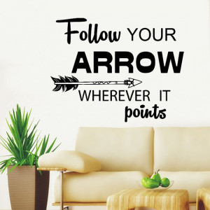 Wall Decals Quotes Follow Your Arrow Wherever it Points Arrow Quote ...