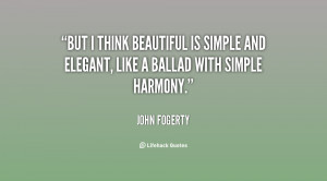 ... beautiful is simple and elegant, like a ballad with simple harmony