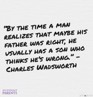 ... : In Honors Of Father's Day, Your Best Dad Quotes Charles Wadsworth