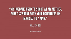 My husband used to shout at my mother, 'What is wrong with your ...