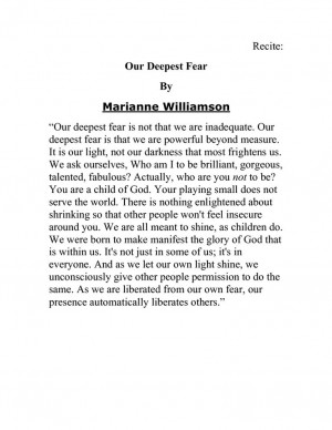 ... Marianne Williamson (often mistakenly attributed to Nelson Mandela