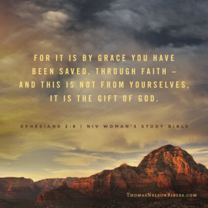 For it is by grace you have been saved, through faith—and this is ...