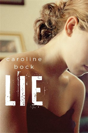 Review: LIE By: Caroline Bock (Out Today!)