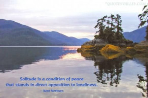 Solitude Is A Condition Of Peace That Stands In Direct Opposition To ...