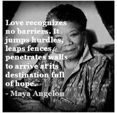 recognizes no barriers. Maya Angelou. #quote For more quotes and jokes ...