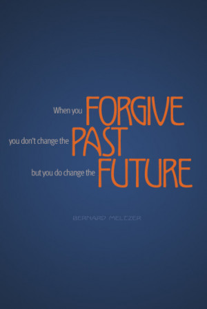 forget forgive forgive images forgive quotes forgiveness forgiveness ...