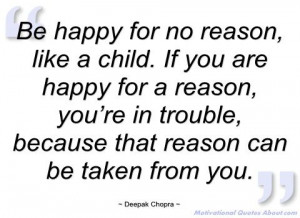deepak+chopra+quotes+on+mindfulness | Be happy for no reason - Deepak ...