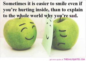 Sometimes It Is Easier To Smile Even If You’re Hurting Inside, Than ...