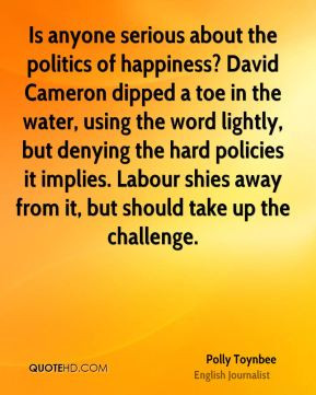 Polly Toynbee - Is anyone serious about the politics of happiness ...