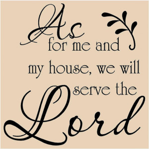 My House, We Will Serve the Lord - 11 x 11 vinyl Decal - fits great ...