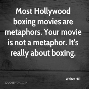 ... movies are metaphors. Your movie is not a metaphor. It's really about