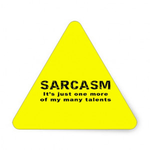 Sarcasm - Funny Sayings and Quotes Stickers