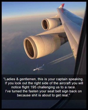 This is your captain speaking, BUCKLE UP