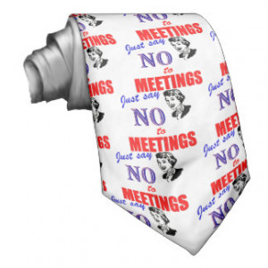 Say No to Meetings Office Humor Lady Neck Tie