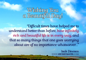 Wishing you a beautitul day quotes, encouraging morning quotes about ...
