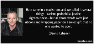 Hate came in a maelstrom, and we called it several things—racism ...
