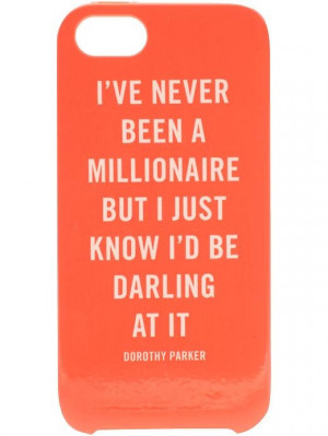 Great Kate Spade iPhone case! Millionaire quote - Dorothy Parker
