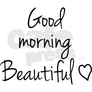 good_morning_beautiful_mug.jpg?side=Back&height=460&width=460 ...