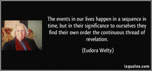 The events in our lives happen in a sequence in time, but in their ...