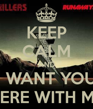 KEEP CALM AND I WANT YOU HERE WITH ME