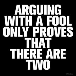 Arguing with fool