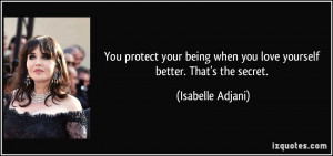 You protect your being when you love yourself better. That's the ...