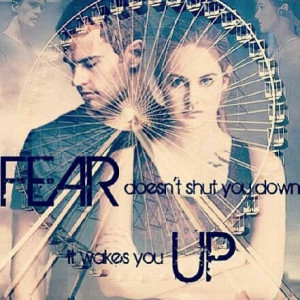 Fear doesn't shut you down; it wakes you up.