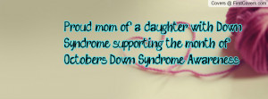 Proud mom of a daughter with Down Syndrome! supporting the month of ...