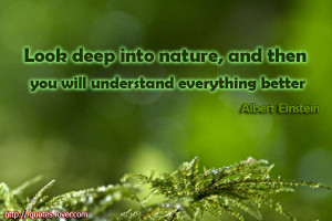 Look Deep into Nature Quote